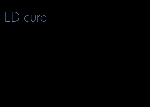 ED cure