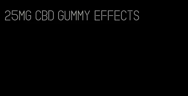 25mg CBD gummy effects