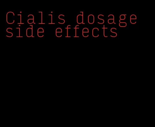 Cialis dosage side effects