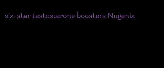 six-star testosterone boosters Nugenix