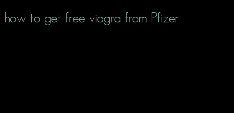 how to get free viagra from Pfizer