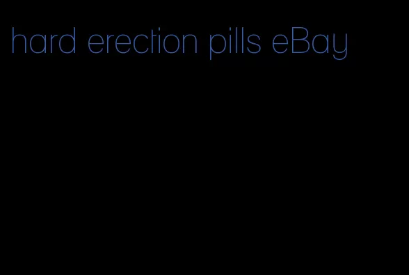 hard erection pills eBay