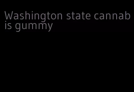 Washington state cannabis gummy