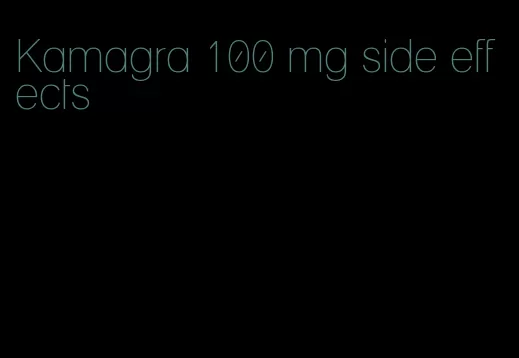 Kamagra 100 mg side effects