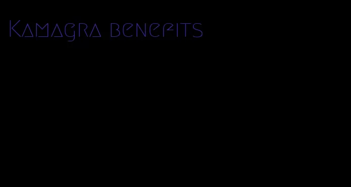 Kamagra benefits