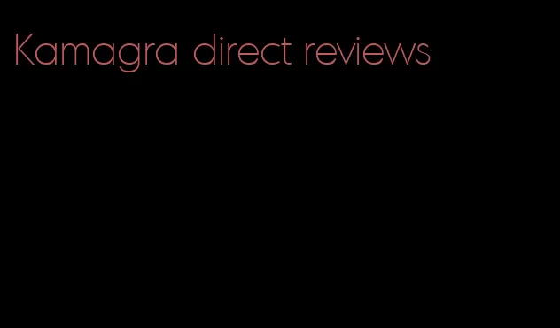 Kamagra direct reviews