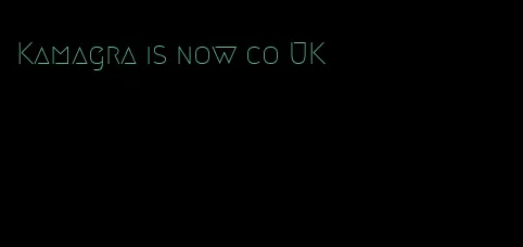 Kamagra is now co UK