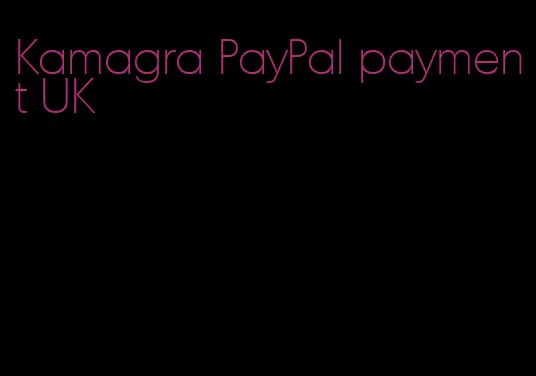 Kamagra PayPal payment UK