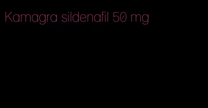 Kamagra sildenafil 50 mg