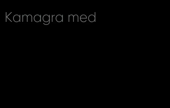 Kamagra med