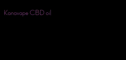 Kanavape CBD oil