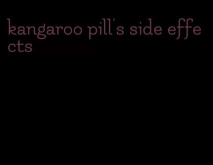 kangaroo pill's side effects