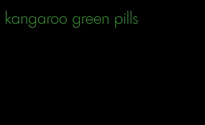 kangaroo green pills