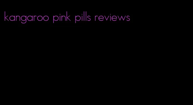 kangaroo pink pills reviews