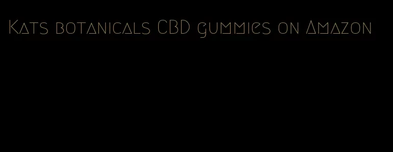 Kats botanicals CBD gummies on Amazon