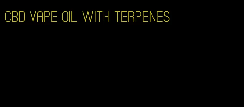 CBD vape oil with terpenes