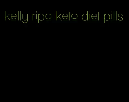 kelly ripa keto diet pills