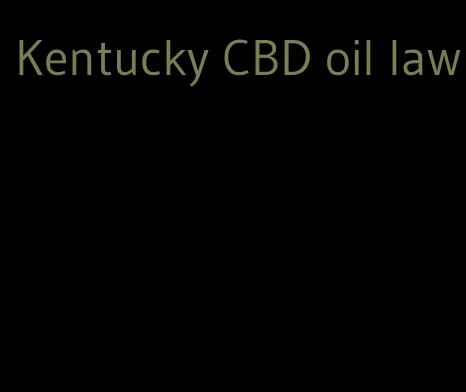 Kentucky CBD oil law