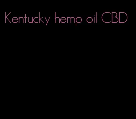 Kentucky hemp oil CBD