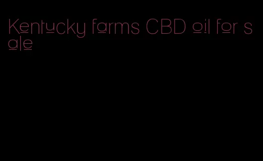 Kentucky farms CBD oil for sale