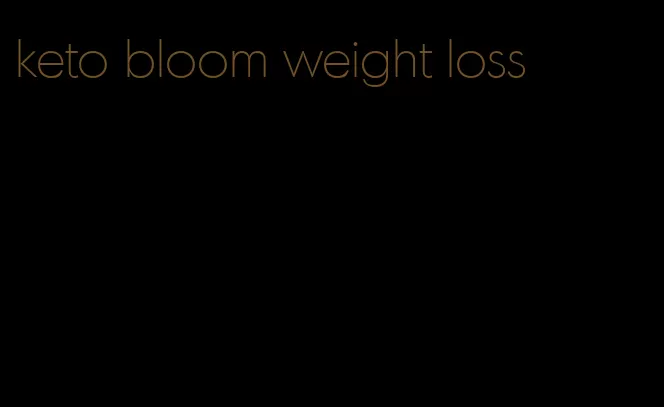 keto bloom weight loss