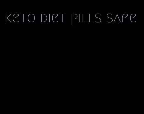 keto diet pills safe