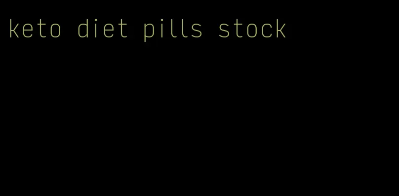 keto diet pills stock