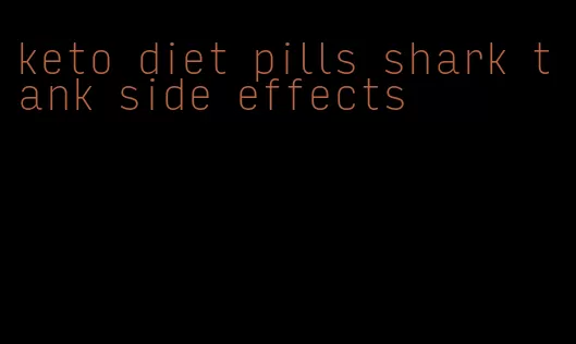 keto diet pills shark tank side effects