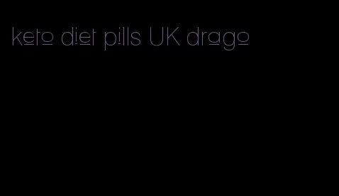 keto diet pills UK drago