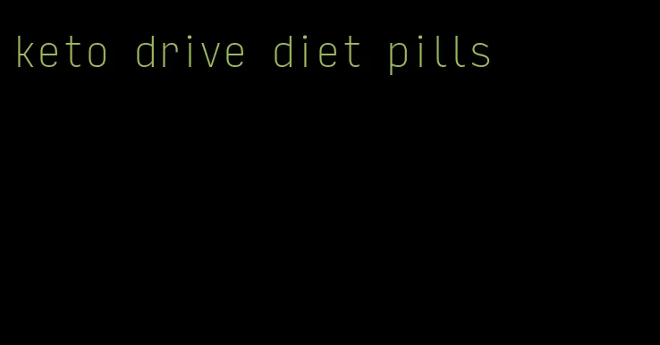 keto drive diet pills