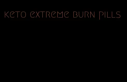 keto extreme burn pills