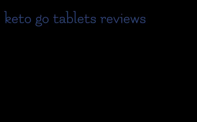 keto go tablets reviews