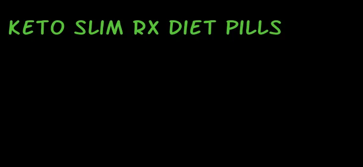 keto slim RX diet pills