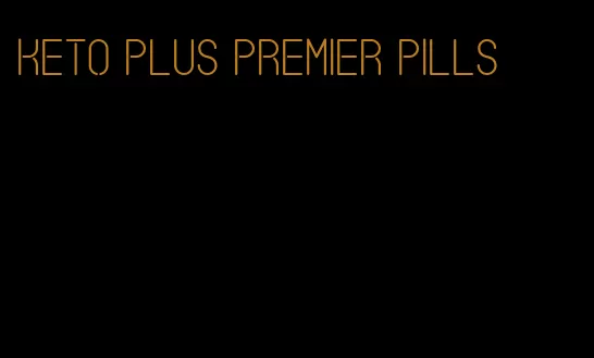 keto plus premier pills