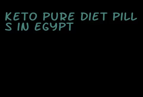 keto pure diet pills in Egypt