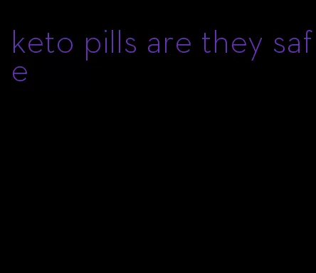 keto pills are they safe