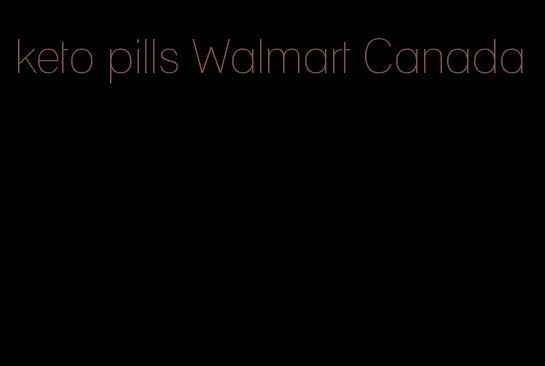 keto pills Walmart Canada