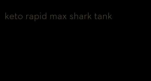 keto rapid max shark tank