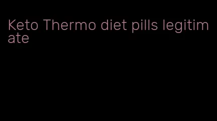 Keto Thermo diet pills legitimate