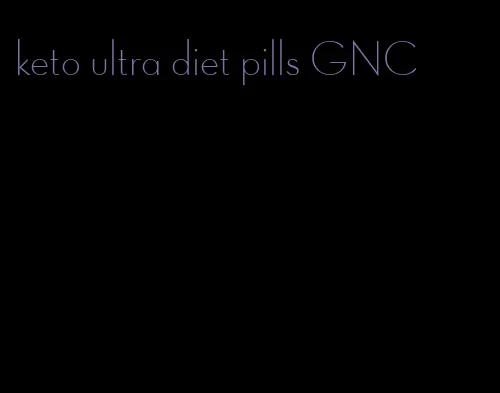 keto ultra diet pills GNC