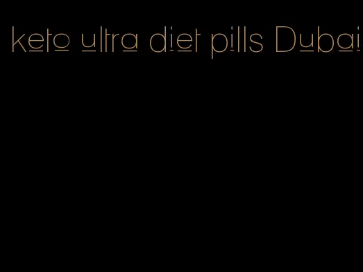 keto ultra diet pills Dubai