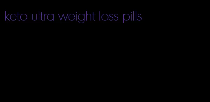 keto ultra weight loss pills