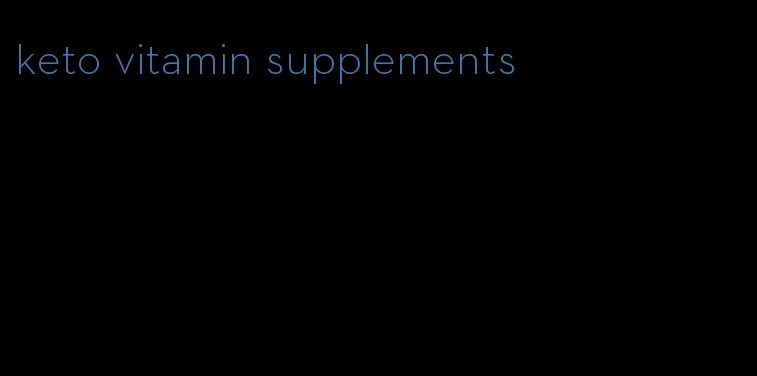 keto vitamin supplements