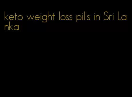 keto weight loss pills in Sri Lanka