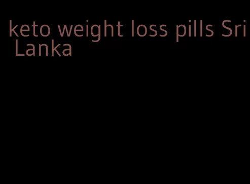 keto weight loss pills Sri Lanka