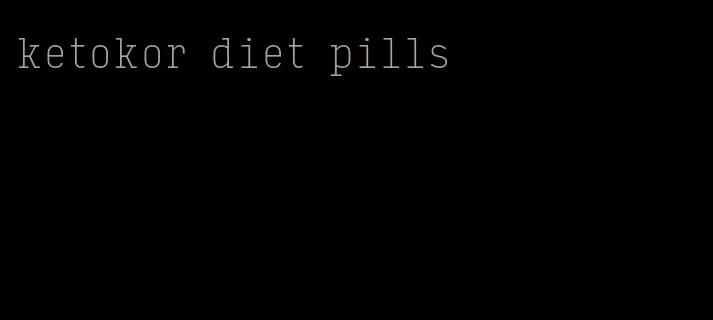 ketokor diet pills