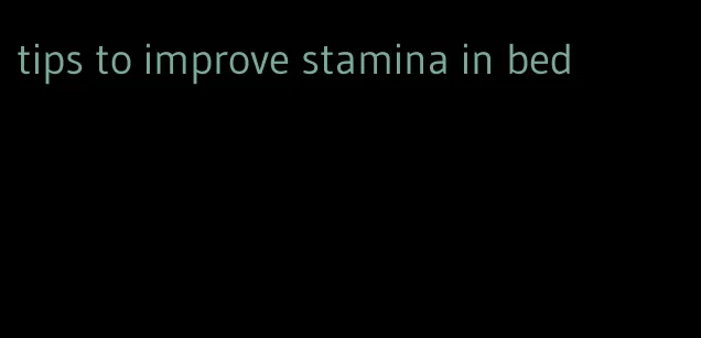 tips to improve stamina in bed