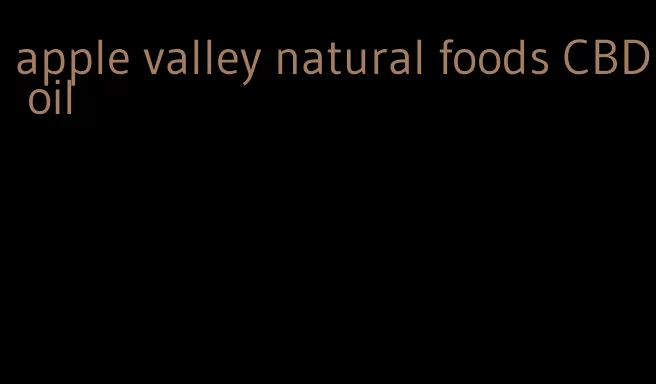 apple valley natural foods CBD oil