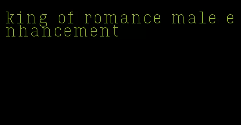 king of romance male enhancement