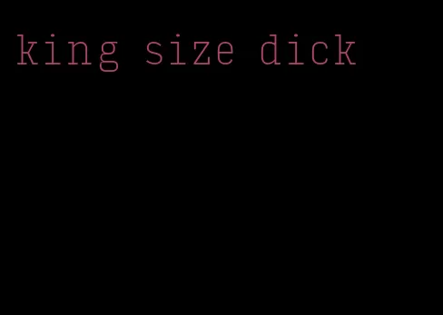 king size dick